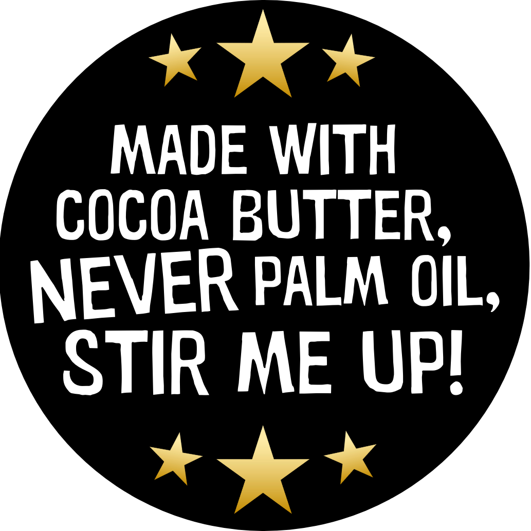 Copy of Made with cocoa butter never palm oil stir me up.